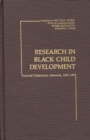 Image for Research in Black Child Development : Doctoral Disseration Abstracts, 1927-1979