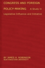 Image for Congress and Foreign Policy-Making : A Study in Legislative Influence and Initiative