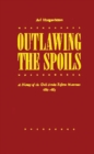 Image for Outlawing the Spoils : A History of the Civil Service Reform Movement, 1865-1883