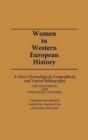 Image for Women in Western European History: A Select Chronological, Geographical, and Topical Bibliography : The Nineteenth and Twentieth Centuries