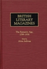 Image for British Literary Magazines : The Romantic Age, 1789-1836
