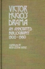 Image for Victor Hugo&#39;s Drama : An Annotated Bibliography, 1900-1980
