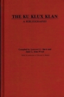 Image for The Ku Klux Klan : A Bibliography