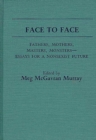 Image for Face to Face : Fathers, Mothers, Masters, Monsters--Essays for a Nonsexist Future