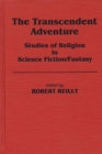 Image for The Transcendent Adventure : Studies of Religion in Science Fiction/Fantasy