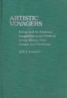 Image for Artistic Voyagers : Europe and the American Imagination in the Works of Irving, Allston, Cole, Cooper, and Hawthorne