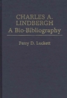 Image for Charles A. Lindbergh : A Bio-Bibliography