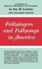Image for Folksingers and Folksongs in America : A Handbook of Biography, Bibliography, and Discography