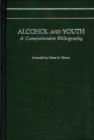 Image for Alcohol and Youth : A Comprehensive Bibliography