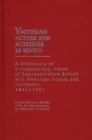 Image for Victorian Actors and Actresses in Review : A Dictionary of Contemporary Views of Representative British and American Actors and Actresses, 1837-1901