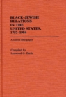 Image for Black-Jewish Relations in the United States, 1752-1984 : A Selected Bibliography