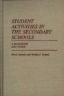 Image for Student Activities in the Secondary Schools : A Handbook and Guide