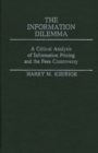 Image for The Information Dilemma : A Critical Analysis of Information Pricing and the Fees Controversy