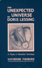 Image for The Unexpected Universe of Doris Lessing : A Study in Narrative Technique