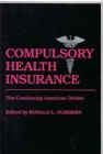 Image for Compulsory Health Insurance : The Continuing American Debate
