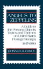 Image for Angels to Zeppelins : A Guide to the Persons, Objects, Topics, and Themes on United States Postage Stamps, 1847-1980