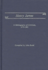 Image for Henry James : A Bibliography of Criticism, 1975-1981