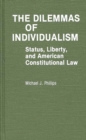 Image for The Dilemmas of Individualism : Status, Liberty, and American Constitutional Law