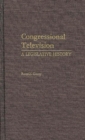 Image for Congressional Television : A Legislative History