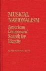 Image for Musical Nationalism : American Composers&#39; Search for Identity