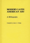 Image for Modern Latin American Art : A Bibliography