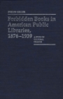 Image for Forbidden Books in American Public Libraries, 1876-1939 : A Study in Cultural Change