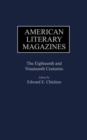 Image for American Literary Magazines : The Eighteenth and Nineteenth Centuries