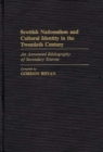 Image for Scottish Nationalism and Cultural Identity in the Twentieth Century : An Annotated Bibliography of Secondary Sources
