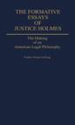 Image for The Formative Essays of Justice Holmes : The Making of an American Legal Philosophy