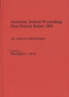 Image for American Judicial Proceedings First Printed Before 1801 : An Analytical Bibliography