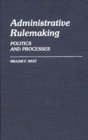 Image for Administrative Rulemaking : Politics and Processes