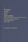 Image for Women, Nazis, and Universities : Female University Students in the Third Reich, 1933-1945