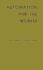 Image for Automation and the Worker : A Study of Social Change in Power Plants