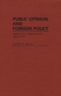 Image for Public Opinion and Foreign Policy : America&#39;s China Policy, 1949-1979