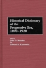 Image for Historical Dictionary of the Progressive Era, 1890-1920