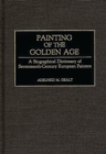 Image for Painting of the Golden Age : A Biographical Dictionary of Seventeenth-Century European Painters