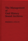 Image for The Management of Oral History Sound Archives.