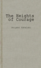 Image for The Heights of Courage : A Tank Leader&#39;s War on the Golan
