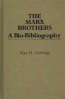 Image for The Marx Brothers : A Bio-Bibliography