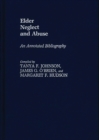 Image for Elder Neglect and Abuse : An Annotated Bibliography