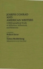 Image for Joseph Conrad and American Writers : A Bibliographical Study of Affinities, Influences, and Relations