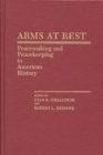 Image for Arms at Rest : Peacemaking and Peacekeeping in American History