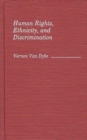 Image for Human Rights, Ethnicity, and Discrimination