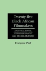 Image for Twenty-Five Black African Filmmakers : A Critical Study, with Filmography and Bio-Bibliography