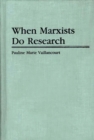 Image for When Marxists Do Research