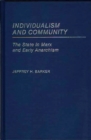 Image for Individualism and Community : The State in Marx and Early Anarchism