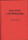 Image for Mae West : A Bio-Bibliography