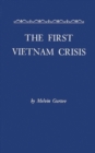 Image for The First Vietnam Crisis : Chinese Communist Strategy and United States Involvement, 1953-1954