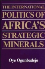 Image for The International Politics of Africa&#39;s Strategic Minerals