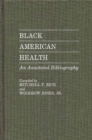 Image for Black American Health : An Annotated Bibliography